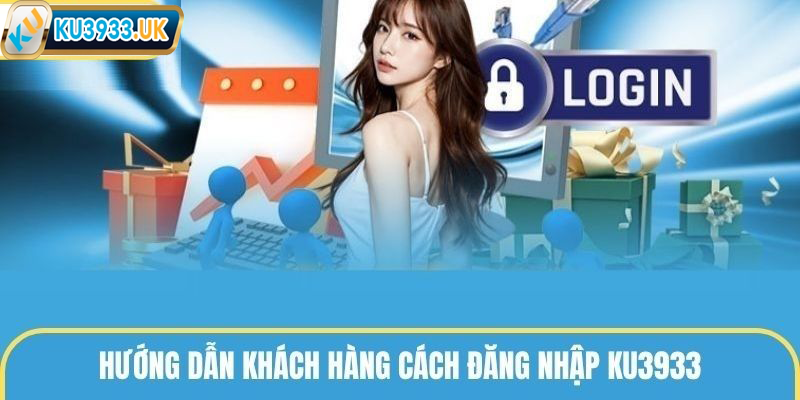 Cách đăng nhập KU3933